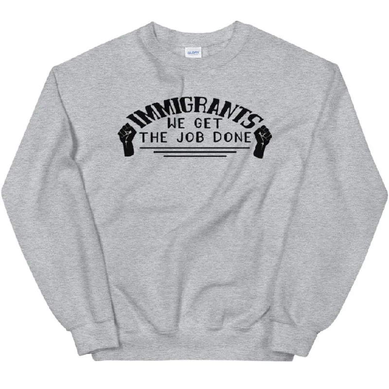 Women's Hooded Sweatshirts with Heavyweight FabricImmigrants We Get the Job Done -- Sweatshirt