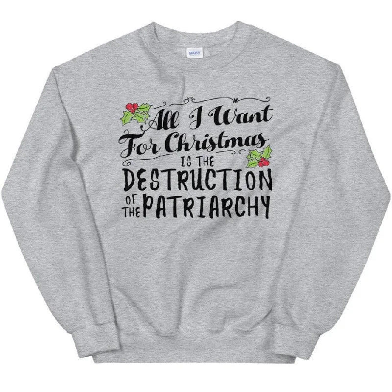 Women's Hooded Sweatshirts with Microfiber LiningAll I Want For Christmas Is The Destruction Of The Patriarchy -- Sweatshirt